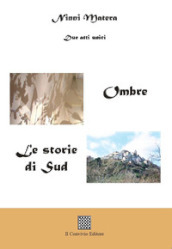 Ombre. Le storie del Sud (due atti unici)