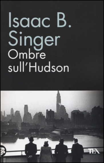 Ombre sull'Hudson - Isaac Bashevis Singer