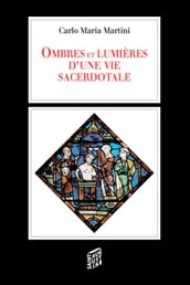 Ombres et lumières d une vie sacerdotale