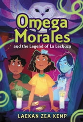 Omega Morales and the Legend of La Lechuza