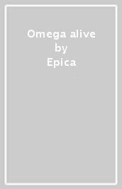 Omega alive