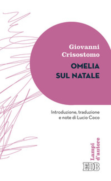 Omelia sul Natale - Giovanni(san) Crisostomo