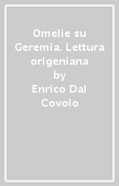 Omelie su Geremia. Lettura origeniana