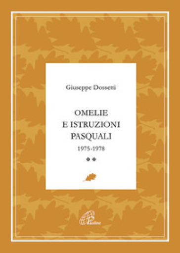 Omelie e istruzioni pasquali 1975-1978 - Giuseppe Dossetti