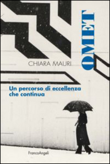 Omet. Un percorso di eccellenza che continua - Chiara Mauri