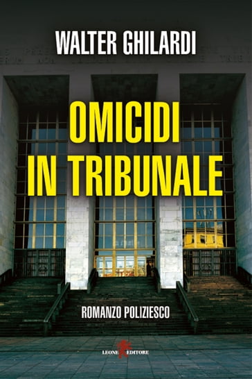 Omicidi in tribunale - Walter Ghilardi