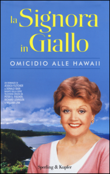 Omicidio alle Hawaii. La signora in giallo - Jessica Fletcher - Donald Bain