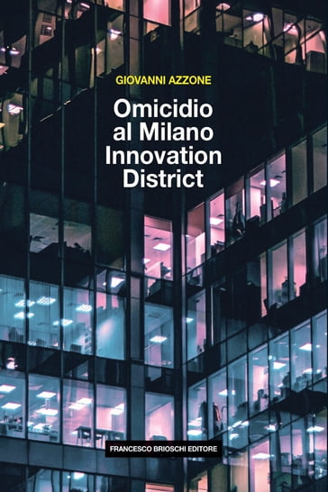 Omicidio al Milano Innovation District - Giovanni Azzone
