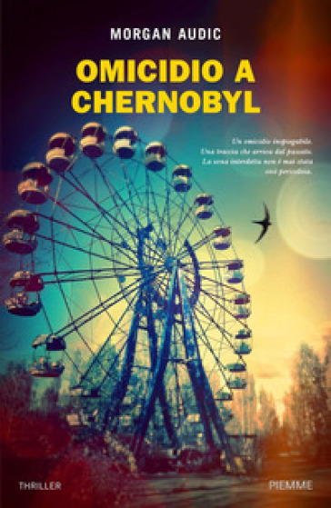 Omicidio a Chernobyl - Morgan Audic