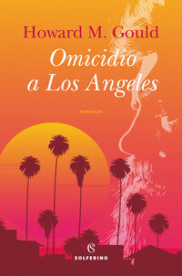 Omicidio a Los Angeles - Howard Michael Gould