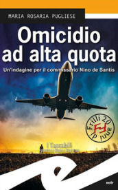 Omicidio ad alta quota. Un indagine per il commissario Nino de Santis
