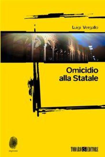 Omicidio alla Statale - Luigi Vergallo