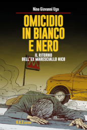 Omicidio in bianco e nero. Il ritorno dell ex maresciallo Nico