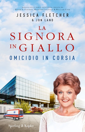 Omicidio in corsia. La signora in giallo - Jessica Fletcher - Jon Land