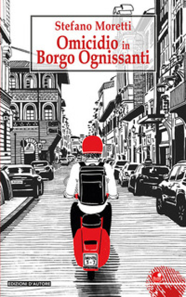 Omicidio in Borgo Ognissanti - Stefano Moretti