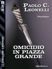 Omicidio in Piazza Grande