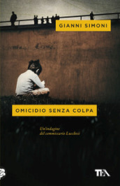 Omicidio senza colpa. Un indagine del commissario Lucchesi