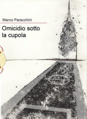 Omicidio sotto la cupola