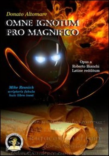 Omne ignotum pro magnifico - Donato Altomare - Mike Resnick