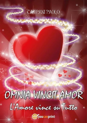 Omnia Vincit Amor - L'Amore vince su Tutto - Paolo Campani