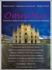 Omnibus. Proverbi e modi di dire per vecchi e nuovi milanesi