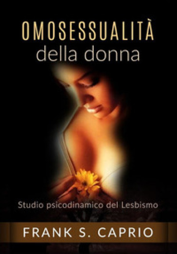 Omosessualità della donna. Studio psicodinamico del lesbismo - Frank S. Caprio