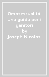 Omosessualità. Una guida per i genitori