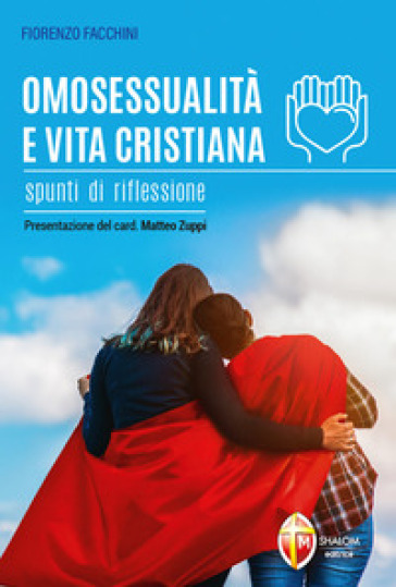 Omosessualità e vita cristiana. Spunti di riflessione - Fiorenzo Facchini