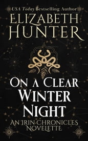 On a Clear Winter Night: An Irin Chronicles Novelette