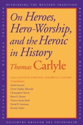 On Heroes, Hero Worship, and the Heroic in History