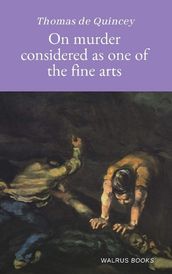 On Murder considered as one of the fine arts