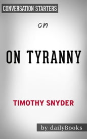 On Tyranny: by Timothy Snyder Conversation Starters