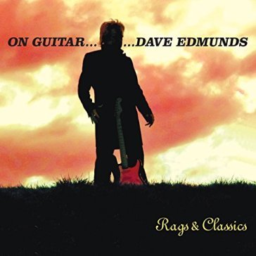 On guitar, dave edmunds: rags & classics - Dave Edmunds