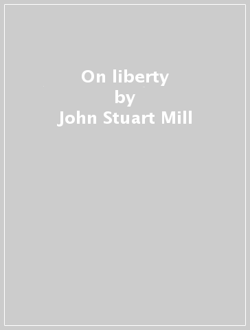 On liberty - John Stuart Mill