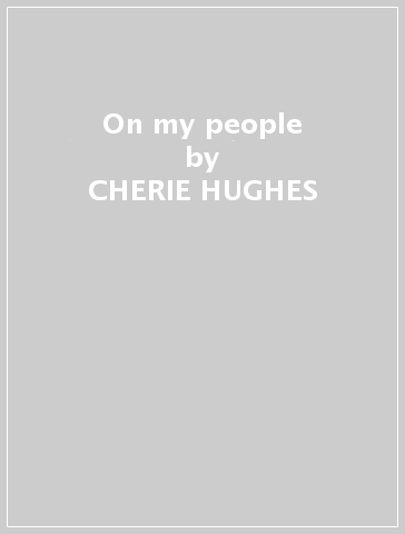 On my people - CHERIE HUGHES