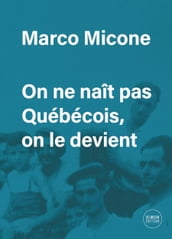 On ne naît pas Québécois, on le devient