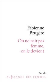 On ne naît pas femme, on le devient.