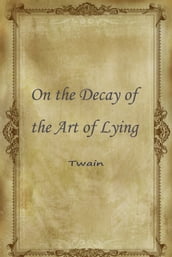 On the Decay of the Art of Lying