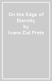 On the Edge of Eternity