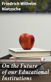 On the Future of our Educational Institutions