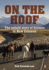On the Hoof: The Untold Story of Drovers in New Zealand