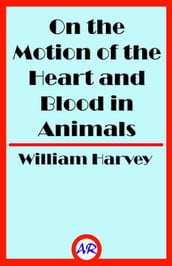 On the Motion of the Heart and Blood in Animals