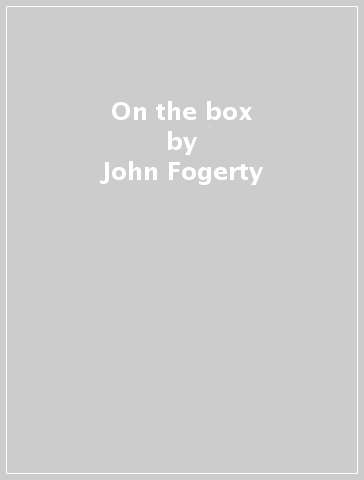 On the box - John Fogerty