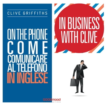 On the phone. Come comunicare al telefono in inglese - Clive Griffiths - Paola Ergi - Dario Barollo