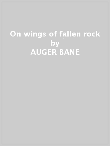 On wings of fallen rock - AUGER BANE