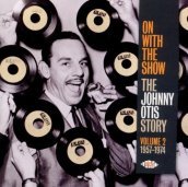 On with the show: the johnny otis story