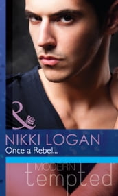 Once A Rebel (Mills & Boon Modern Tempted)