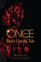 Once Upon a Time: Red s Untold Tale