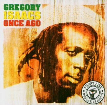 Once ago - Gregory Isaacs