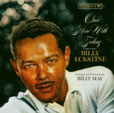 Once more with feeling - Billy Eckstine